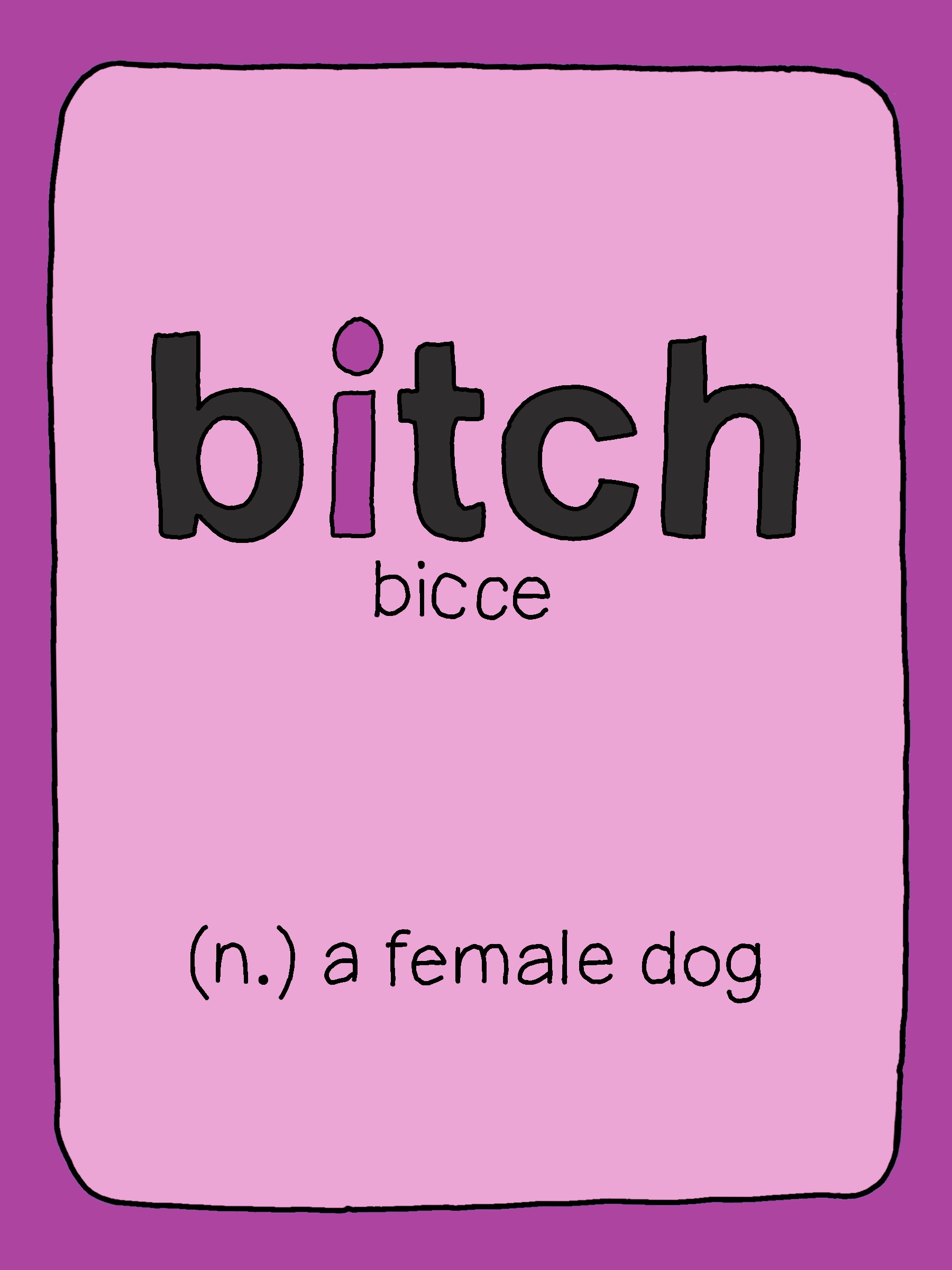 bitch: a female dog